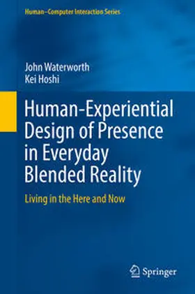 Waterworth / Hoshi | Human-Experiential Design of Presence in Everyday Blended Reality | E-Book | sack.de