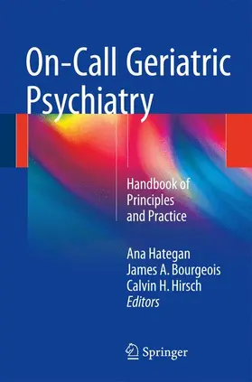 Hategan / Hirsch / Bourgeois |  On-Call Geriatric Psychiatry | Buch |  Sack Fachmedien