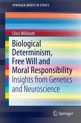 Willmott | Biological Determinism, Free Will and Moral Responsibility | E-Book | sack.de