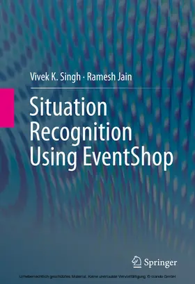 Singh / Jain |  Situation Recognition Using EventShop | eBook | Sack Fachmedien
