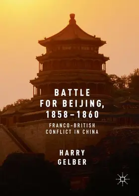 Gelber |  Battle for Beijing, 1858-1860 | Buch |  Sack Fachmedien