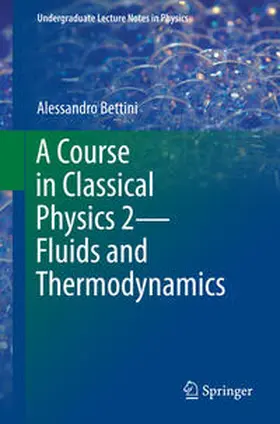 Bettini |  A Course in Classical Physics 2-Fluids and Thermodynamics | Buch |  Sack Fachmedien