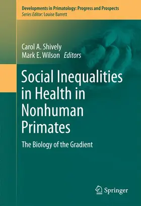 Wilson / Shively |  Social Inequalities in Health in Nonhuman Primates | Buch |  Sack Fachmedien