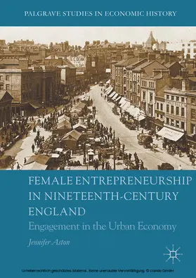 Aston |  Female Entrepreneurship in Nineteenth-Century England | eBook | Sack Fachmedien