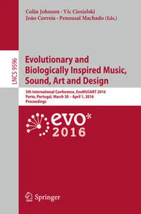 Johnson / Ciesielski / Correia |  Evolutionary and Biologically Inspired Music, Sound, Art and Design | eBook | Sack Fachmedien