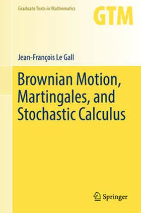Le Gall | Brownian Motion, Martingales, and Stochastic Calculus | E-Book | sack.de