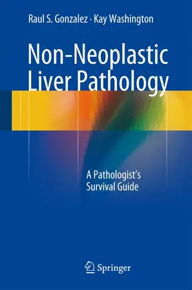 Washington / Gonzalez |  Non-Neoplastic Liver Pathology | Buch |  Sack Fachmedien