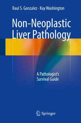 Gonzalez / Washington | Non-Neoplastic Liver Pathology | E-Book | www2.sack.de