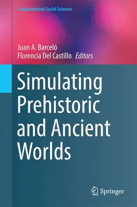 Del Castillo / Barceló |  Simulating Prehistoric and Ancient Worlds | Buch |  Sack Fachmedien
