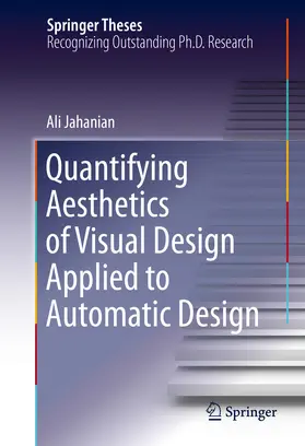 Jahanian | Quantifying Aesthetics of Visual Design Applied to Automatic Design | E-Book | www2.sack.de