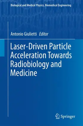 Giulietti |  Laser-Driven Particle Acceleration Towards Radiobiology and Medicine | Buch |  Sack Fachmedien