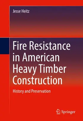 Heitz |  Fire Resistance in American Heavy Timber Construction | Buch |  Sack Fachmedien