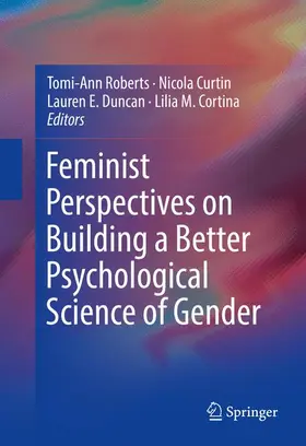 Roberts / Cortina / Curtin |  Feminist Perspectives on Building a Better Psychological Science of Gender | Buch |  Sack Fachmedien