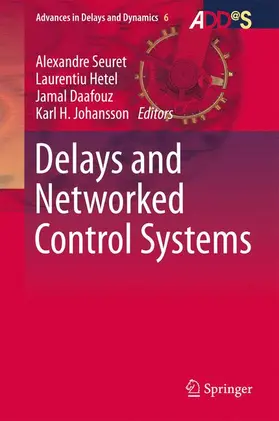 Seuret / Johansson / Hetel |  Delays and Networked Control Systems | Buch |  Sack Fachmedien