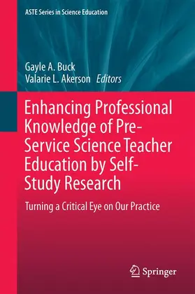 Akerson / Buck |  Enhancing Professional Knowledge of Pre-Service Science Teacher Education by Self-Study Research | Buch |  Sack Fachmedien