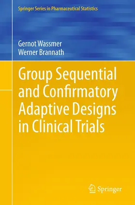 Brannath / Wassmer |  Group Sequential and Confirmatory Adaptive Designs in Clinical Trials | Buch |  Sack Fachmedien