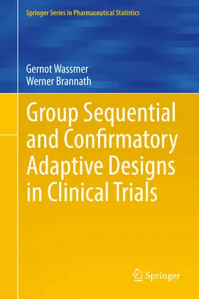Wassmer / Brannath |  Group Sequential and Confirmatory Adaptive Designs in Clinical Trials | eBook | Sack Fachmedien