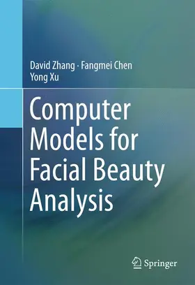 Zhang / Xu / Chen |  Computer Models for Facial Beauty Analysis | Buch |  Sack Fachmedien