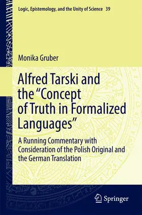 Gruber |  Alfred Tarski and the "Concept of Truth in Formalized Languages" | Buch |  Sack Fachmedien
