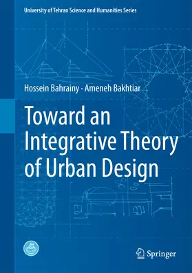 Bahrainy / Bakhtiar |  Toward an Integrative Theory of Urban Design | eBook | Sack Fachmedien