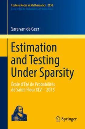 van de Geer | Estimation and Testing Under Sparsity | E-Book | sack.de