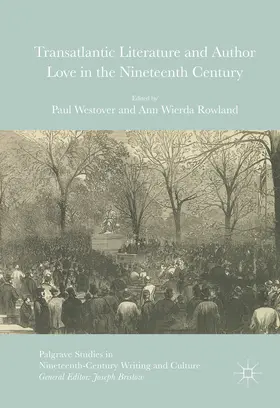 Westover / Rowland |  Transatlantic Literature and Author Love in the Nineteenth Century | eBook | Sack Fachmedien