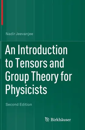 Jeevanjee |  An Introduction to Tensors and Group Theory for Physicists | Buch |  Sack Fachmedien
