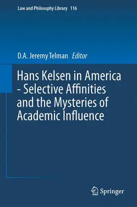 Telman |  Hans Kelsen in America - Selective Affinities and the Mysteries of Academic Influence | Buch |  Sack Fachmedien