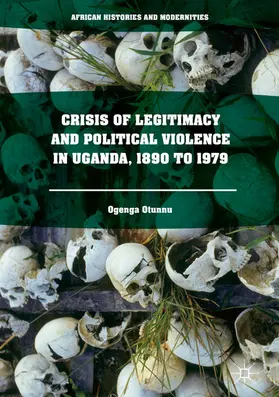 Otunnu | Crisis of Legitimacy and Political Violence in Uganda, 1890 to 1979 | E-Book | sack.de