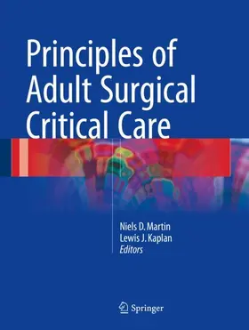 Kaplan / Martin |  Principles of Adult Surgical Critical Care | Buch |  Sack Fachmedien
