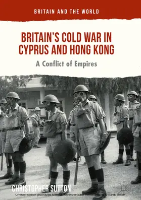 Sutton |  Britain’s Cold War in Cyprus and Hong Kong | eBook | Sack Fachmedien