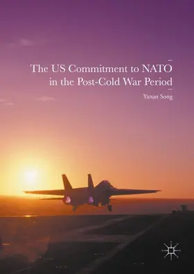 Song |  The US Commitment to NATO in the Post-Cold War Period | Buch |  Sack Fachmedien