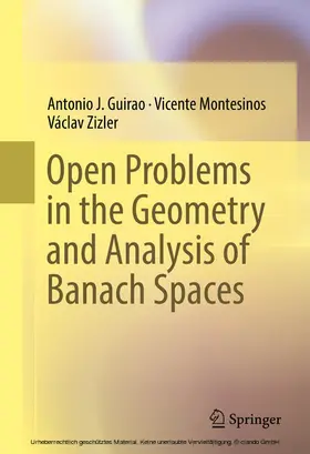 Guirao / Montesinos / Zizler | Open Problems in the Geometry and Analysis of Banach Spaces | E-Book | sack.de