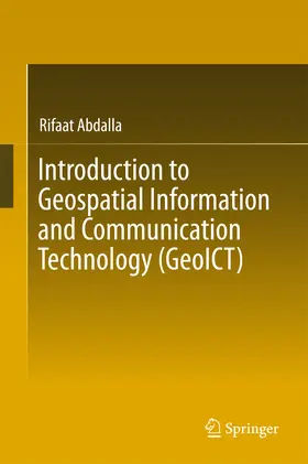 Abdalla | Introduction to Geospatial Information and Communication Technology (GeoICT) | E-Book | sack.de