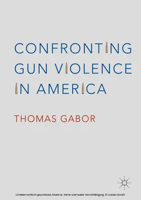 Gabor |  Confronting Gun Violence in America | eBook | Sack Fachmedien