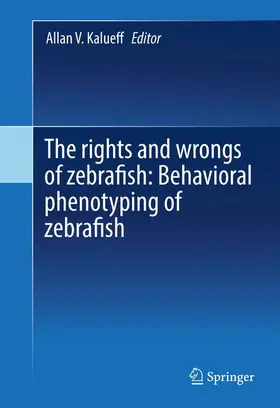 Kalueff |  The rights and wrongs of zebrafish: Behavioral phenotyping of zebrafish | Buch |  Sack Fachmedien