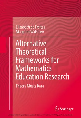 de Freitas / Walshaw |  Alternative Theoretical Frameworks for Mathematics Education Research | eBook | Sack Fachmedien