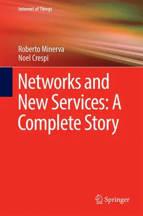 Crespi / Minerva | Networks and New Services: A Complete Story | Buch | 978-3-319-33993-1 | sack.de