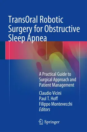 Vicini / Montevecchi / Hoff |  TransOral Robotic Surgery for Obstructive Sleep Apnea | Buch |  Sack Fachmedien