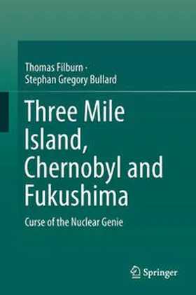Bullard / Filburn | Three Mile Island, Chernobyl and Fukushima | Buch | 978-3-319-34053-1 | sack.de