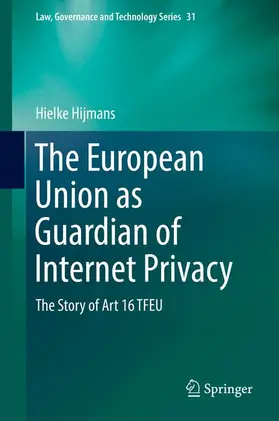 Hijmans |  The European Union as Guardian of Internet Privacy | Buch |  Sack Fachmedien