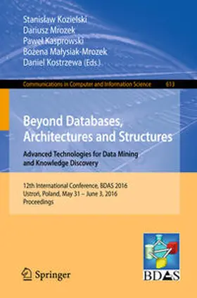 Kozielski / Mrozek / Kasprowski |  Beyond Databases, Architectures and Structures. Advanced Technologies for Data Mining and Knowledge Discovery | eBook | Sack Fachmedien