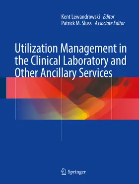 Lewandrowski / Sluss |  Utilization Management in the Clinical Laboratory and Other Ancillary Services | eBook | Sack Fachmedien