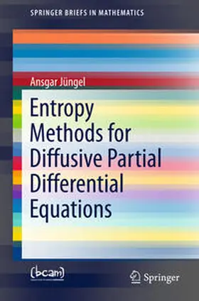 Jüngel | Entropy Methods for Diffusive Partial Differential Equations | Buch | 978-3-319-34218-4 | sack.de