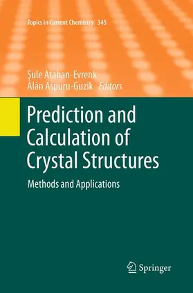 Aspuru-Guzik / Atahan-Evrenk |  Prediction and Calculation of Crystal Structures | Buch |  Sack Fachmedien