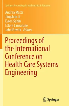Matta / Li / Fowler |  Proceedings of the International Conference on Health Care Systems Engineering | Buch |  Sack Fachmedien