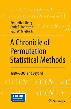 Berry / Mielke Jr. / Johnston |  A Chronicle of Permutation Statistical Methods | Buch |  Sack Fachmedien