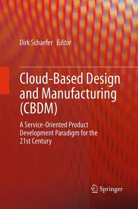 Schaefer |  Cloud-Based Design and Manufacturing (CBDM) | Buch |  Sack Fachmedien