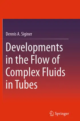 Siginer |  Developments in the Flow of Complex Fluids in Tubes | Buch |  Sack Fachmedien