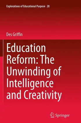 Griffin |  Education Reform: The Unwinding of Intelligence and Creativity | Buch |  Sack Fachmedien